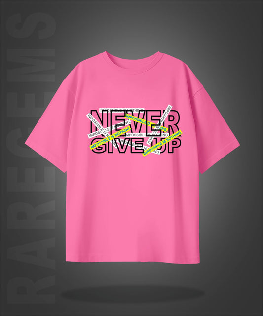 Pink Half Sleeve Round Neck Never Give Up Printed Oversized T-Shirt