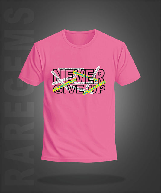 Pink Round Neck Half Sleeve Never Give Up Printed Regular T-Shirt